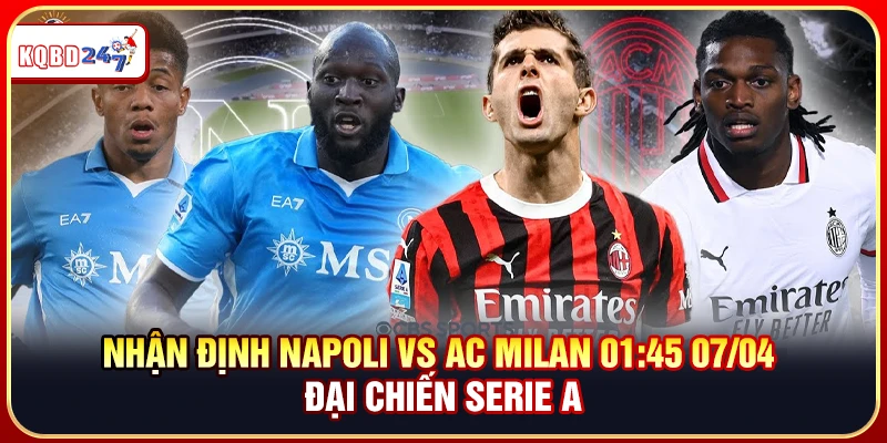 Soi Kèo Nhà Cái Napoli Vs AC Milan 01:45 07/04 – Serie A