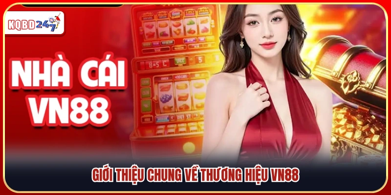 Khái quát về thương hiệu VN88 trên thị trường